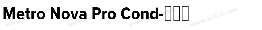 Metro Nova Pro Cond字体转换 Metro Nova Pro Cond字体转换